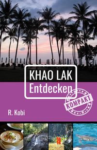 Bild vom Artikel Khao Lak Entdecken - Kompakt vom Autor Rudolf Kobi