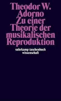 Bild vom Artikel Zu einer Theorie der musikalischen Reproduktion vom Autor Theodor W. Adorno