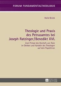 Produktbild: Theologie und Praxis des Petrusamtes bei Joseph Ratzinger/Benedikt XVI.