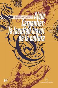 Produktbild: Alejo Carpentier. La facultad mayor de la cultura