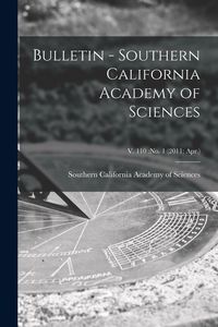 Produktbild: Bulletin - Southern California Academy of Sciences; v. 110: no. 1 (2011: Apr.)