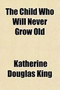 Produktbild: The Child Who Will Never Grow Old