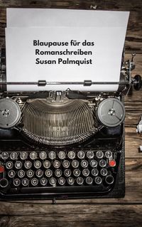 Produktbild: Blaupause f&uuml;r das Romanschreiben