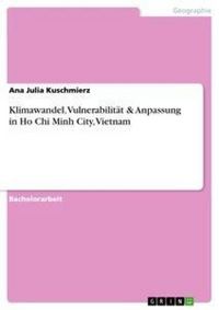 Produktbild: Klimawandel, Vulnerabilit&auml;t & Anpassung in Ho Chi Minh City, Vietnam