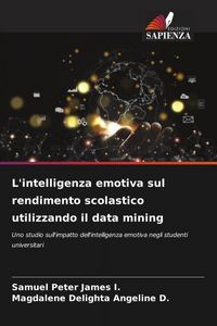 Produktbild: L'intelligenza emotiva sul rendimento scolastico utilizzando il data mining