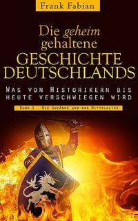 Produktbild: Die geheim gehaltene Geschichte Deutschlands - Band 1