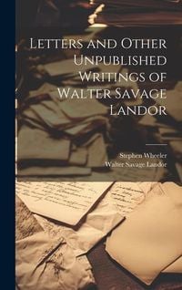 Produktbild: Letters and Other Unpublished Writings of Walter Savage Landor