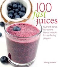 Produktbild: Sweetser, W: 100 Fast Juices
