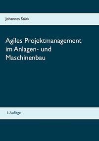 Produktbild: Agiles Projektmanagement im Anlagen- und Maschinenbau
