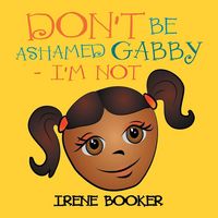 Produktbild: Don't Be Ashamed Gabby - I'm Not