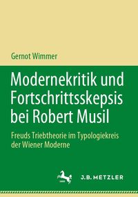 Produktbild: Modernekritik und Fortschrittsskepsis bei Robert Musil
