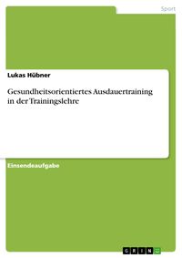 Produktbild: Gesundheitsorientiertes Ausdauertraining in der Trainingslehre