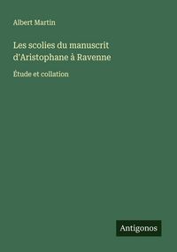 Produktbild: Les scolies du manuscrit d'Aristophane &agrave; Ravenne