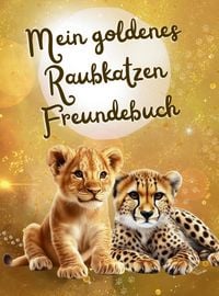 Produktbild: Mein goldenes Raubkatzen Freundebuch
