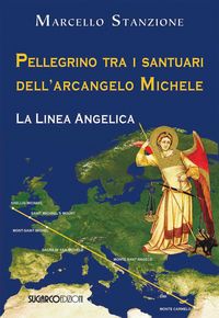 Produktbild: Pellegrino tra i santuari dell'arcangelo Michele. La linea angelica