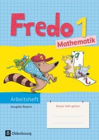 Produktbild: Fredo 1. Jahrgangsstufe. Mathematik Arbeitsheft. Ausgabe Bayern