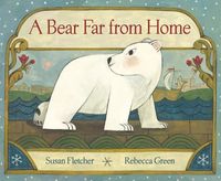 Bild vom Artikel A Bear Far from Home vom Autor Susan Fletcher