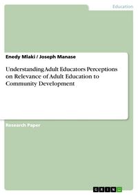 Produktbild: Understanding Adult Educators Perceptions on Relevance of Adult Education to Community Development