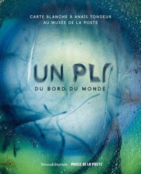 Produktbild: Carte Blanche a Anais Tondeur au Musee de la Poste: Un Pli du Bord