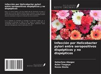 Produktbild: Infecci&oacute;n por Helicobacter pylori entre seropositivos disp&eacute;pticos y no disp&eacute;pticos