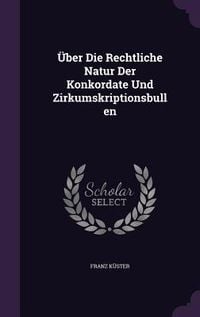 Produktbild: &Uuml;ber Die Rechtliche Natur Der Konkordate Und Zirkumskriptionsbullen