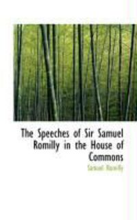 Produktbild: The Speeches of Sir Samuel Romilly in the House of Commons