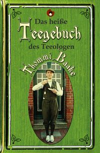 Produktbild: Das hei&szlig;e Teegebuch des Teeologen Thommi Baake