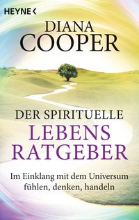 Der spirituelle Lebens-Ratgeber Diana Cooper