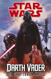 Bild vom Artikel Star Wars - Darth Vader - Der Shu-Torun-Krieg vom Autor 