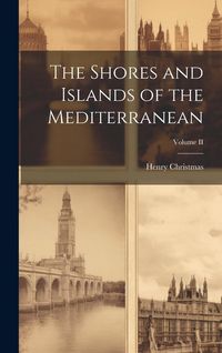 Produktbild: The Shores and Islands of the Mediterranean; Volume II