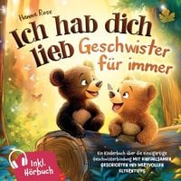 Produktbild: Ich hab dich lieb - Geschwister f&uuml;r immer: Ein Kinderbuch &uuml;ber die einzigartige Geschwisterbindung