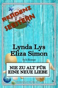 Produktbild: Residenz Seestern: Nie zu alt f&uuml;r eine neue Liebe: Ein Sylt Roman