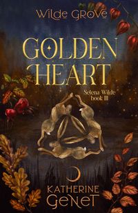 Produktbild: Golden Heart (Wilde Grove Series 2: Selena Wilde, #3)