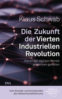 Produktbild: Die Zukunft der Vierten Industriellen Revolution