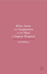 Produktbild: Klein, Sartre and Imagination in the Films of Ingmar Bergman