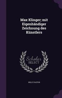 Produktbild: Max Klinger; mit Eigenh&auml;ndiger Zeichnung des K&uuml;nstlers