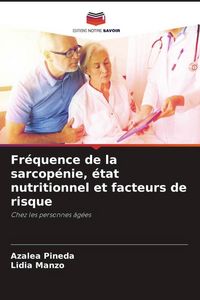 Produktbild: Fr&eacute;quence de la sarcop&eacute;nie, &eacute;tat nutritionnel et facteurs de risque