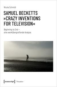 Produktbild: Samuel Becketts &raquo;Crazy Inventions for Television&laquo;