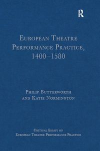 Produktbild: European Theatre Performance Practice, 1400-1580