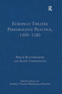 Produktbild: European Theatre Performance Practice, 1400-1580