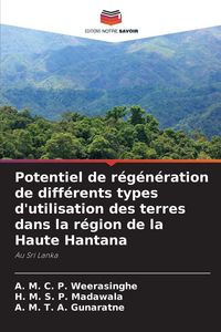 Produktbild: Potentiel de r&eacute;g&eacute;n&eacute;ration de diff&eacute;rents types d'utilisation des terres dans la r&eacute;gion de la Haute Hantana