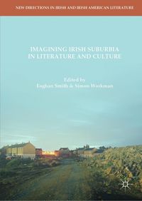 Produktbild: Imagining Irish Suburbia in Literature and Culture