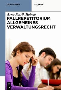 Bild vom Artikel Systematisches Fallrepetitorium Allgemeines Verwaltungsrecht vom Autor Arne-Patrik Heinze