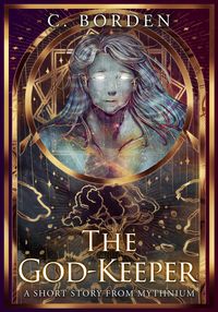 Produktbild: The God-Keeper (A Short Story From Mythnium)