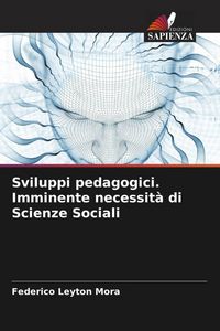 Produktbild: Sviluppi pedagogici. Imminente necessit&agrave; di Scienze Sociali
