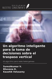 Produktbild: Un algoritmo inteligente para la toma de decisiones sobre el traspaso vertical
