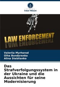 Produktbild: Das Strafverfolgungssystem in der Ukraine und die Aussichten f&uuml;r seine Modernisierung