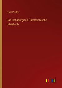 Produktbild: Das Habsburgisch-&Ouml;sterreichische Urbarbuch
