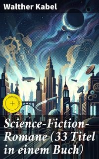 Produktbild: Science-Fiction-Romane (33 Titel in einem Buch)