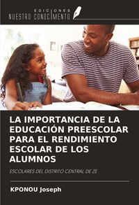 Produktbild: La Importancia De La Educaci&oacute;n Preescolar Para El Rendimiento Escolar De Los Alumnos
